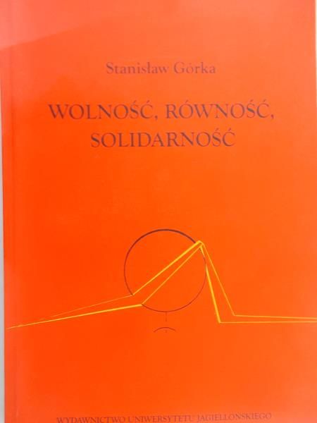 Górka Stanisław - Wolność, równość, solidarność