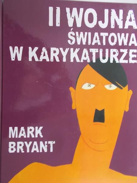 Bryant Mark - II Wojna Światowa w karykaturze