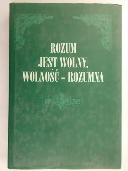 Marszałek Robert (red.) - Rozum jest wolny, wolność - rozumna