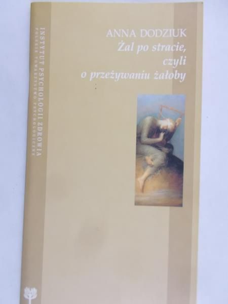 Dodziuk Anna - Żal po stracie, czyli o przeżywaniu żałoby