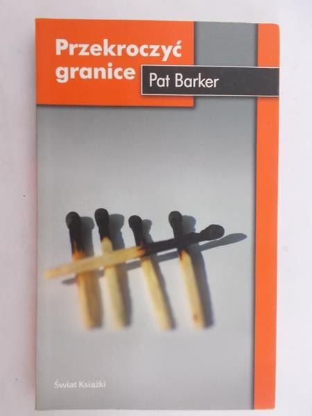 Barker Pat - Przekroczyć granice