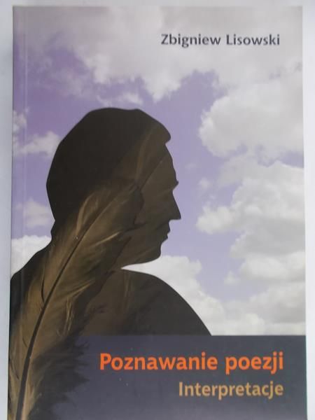 Lisowski Zbigniew - Poznawanie poezji. Interpretacje