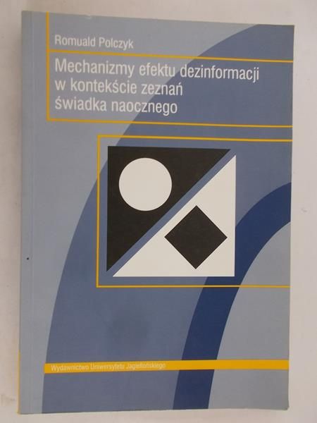 Polczyk Romuald - Mechanizmy efektu dezinformacji w kontekście zeznań świadka naocznego