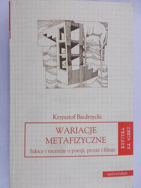 Biedrzycki Krzysztof - Wariacje metafizyczne