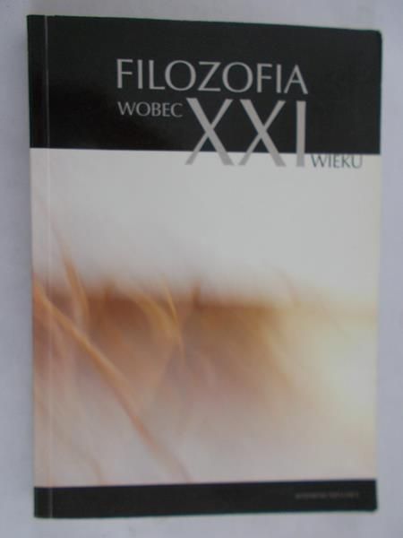 Gawor Lech (red.) - Filozofia wobec XXI wieku