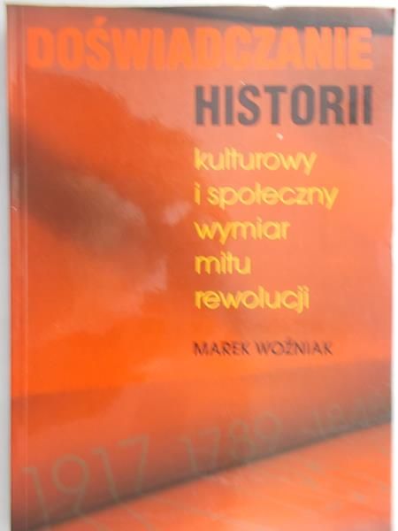 Woźniak Marek - Doświadczenie historii