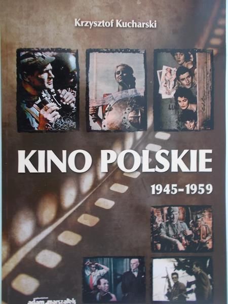 Kucharski Krzysztof - Kino Polskie 1945 – 1959