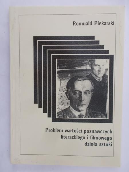 Piekarski Romuald - Problem wartości poznawczych literackiego i filmowego dzieła sztuki