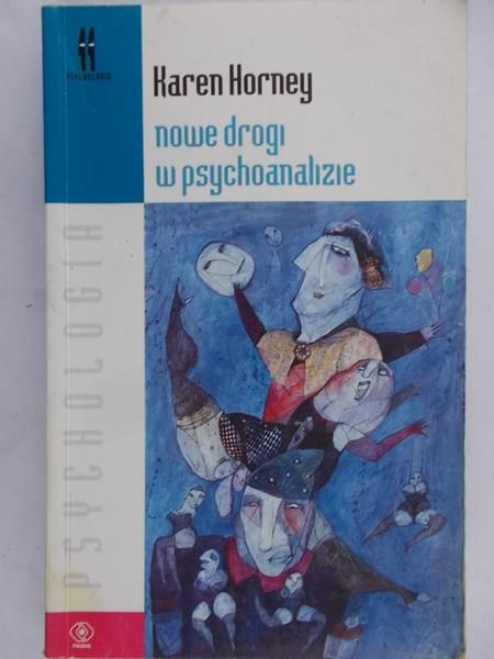 Horney Karen - Nowe drogi w psychoanalizie