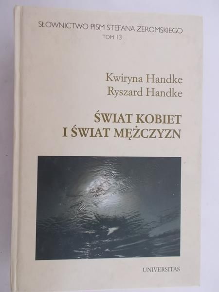 Słownictwo pism Stefana Żeromskiego. Świat kobiet i mężczyzn. Tom 13