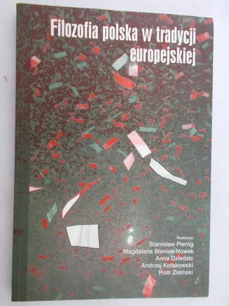Pieróg Stanisław  (red) -  Filozofia Polska W Tradycji Europejskiej