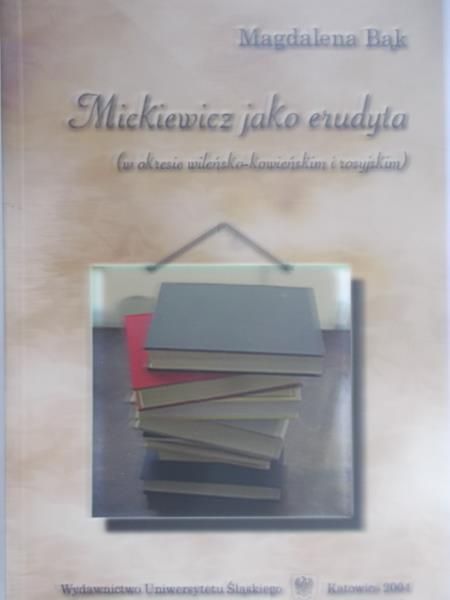 Bąk Magdalena - Mickiewicz jako erudyta, nowa