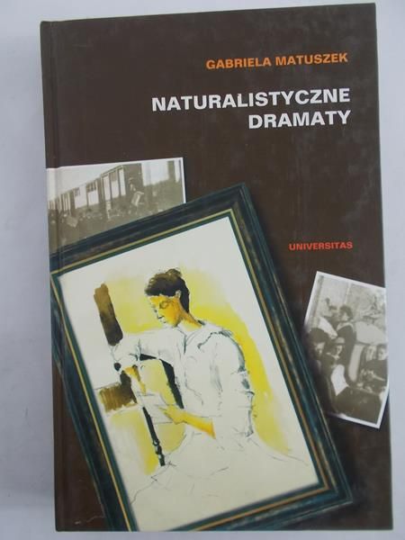 Matuszek Gabriela - Naturalistyczne dramaty