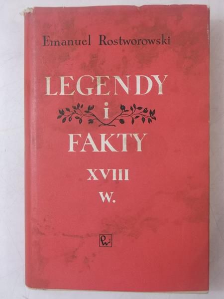 Rostworowski Emanuel - Legendy i fakty XVIII w.