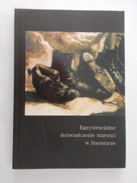Glenia Adriana - Egzystencjalne doświadczenie starości w literaturze
