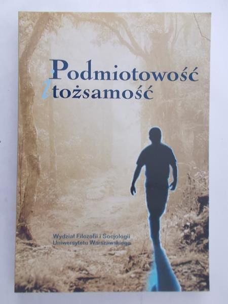 Migasiński Jacek (red.) - Podmiotowość i tożsamość