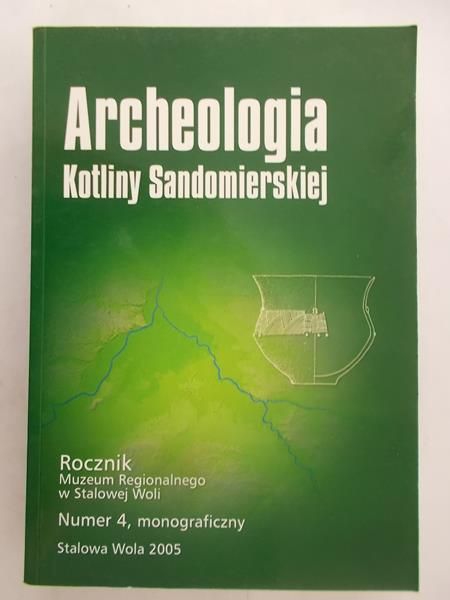 Kuraś Monika (red.) - Archeologia Kotliny Sandomierskiej. NOWA