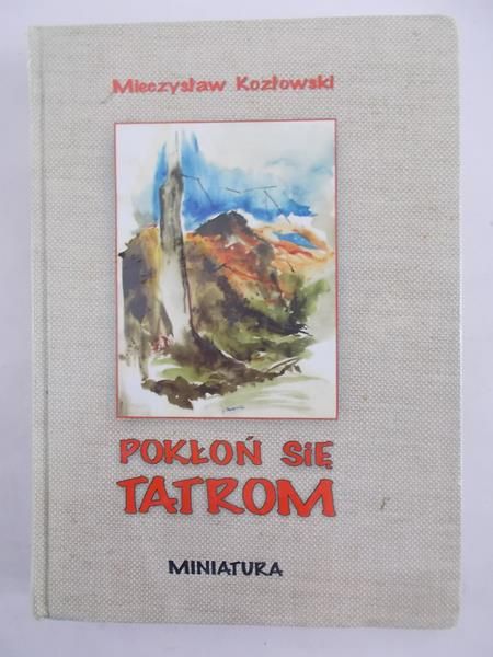 Kozłowski Mieczysław - Pokłoń się tatrom. Nowa