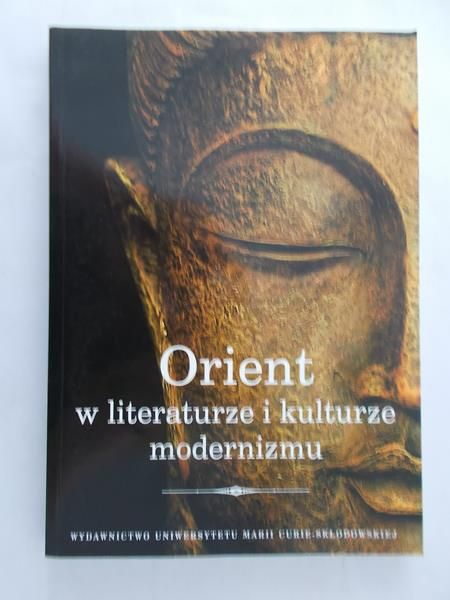 Łoch Eugenia (red.) - Orient w literaturze i kulturze modernizmu