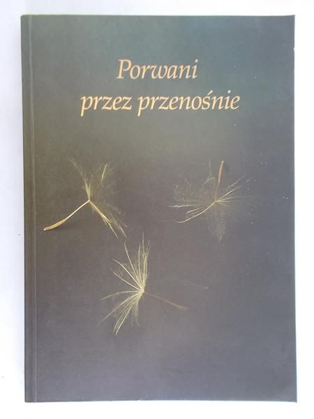 Balcerzan Edward (red.) - Porwani przez przenośnie
