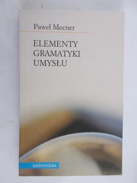 Mecner Paweł - Elementy gramatyki umysłu