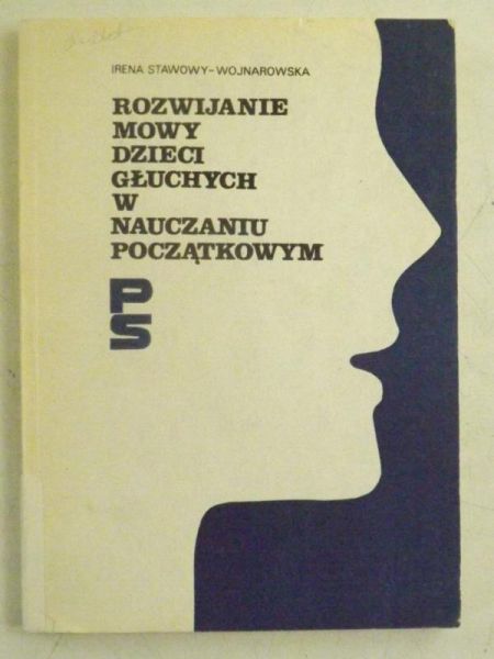 Stawowy-Wojnarowska Irena - Rozwijanie mowy dzieci głuchych w nauczaniu początkowym
