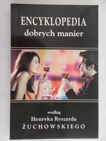 Żuchowski Henryk Ryszard - Encyklopedia dobrych manier