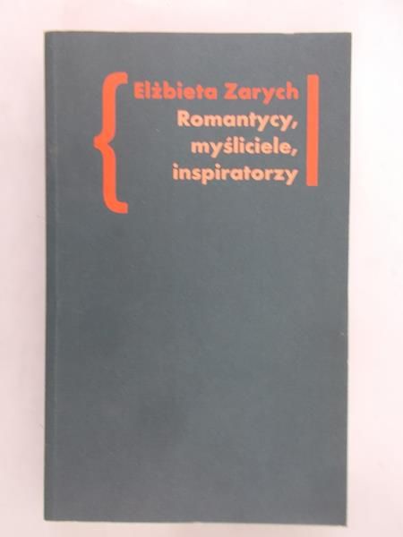 Zarych Elżbieta - Romantycy, myśliciele, inspiratorzy, Nowa