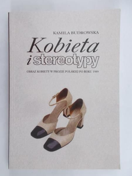 Budrowska Kamila - Kobieta i stereotypy
