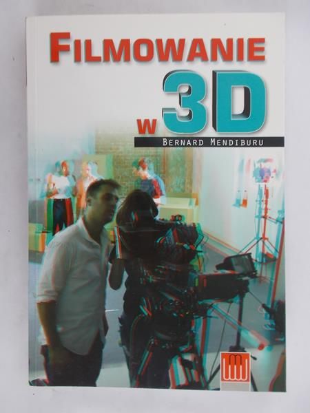 Mendiburu Bernard - Filmowanie w 3D