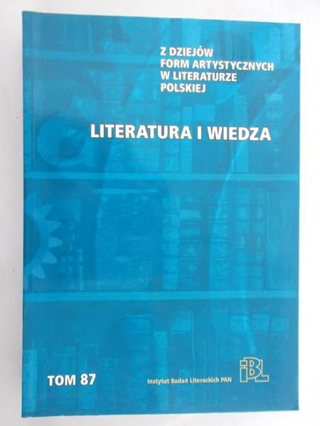 Z dziejów form artystycznych w literaturze polskiej. Literatura i wiedza. Tom 87, Nowa