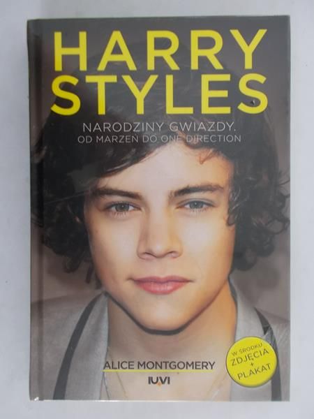 Montgomery Alice - Harry Styles. Narodziny gwiazdy. Od marzeń do One Direction, Nowa