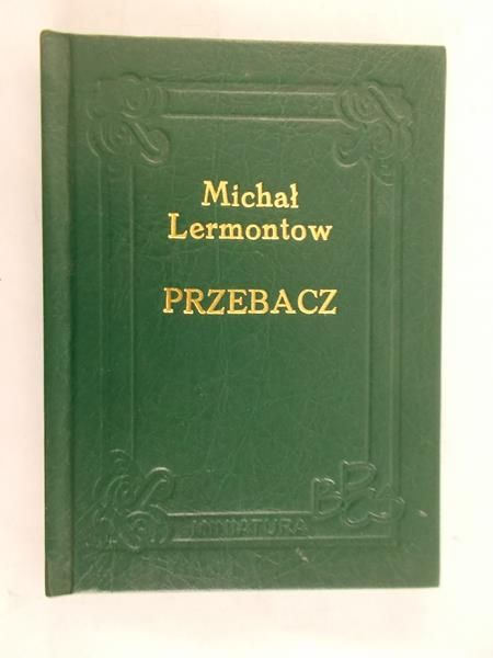 Lermontow Michał - Przebacz