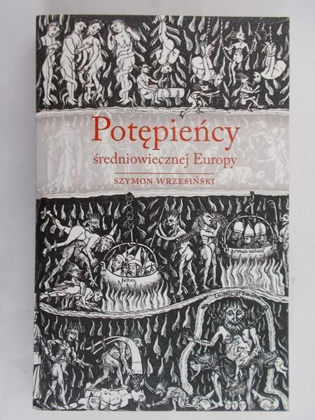 Wrzesiński Szymon - Potępieńcy średniowiecznej Europy