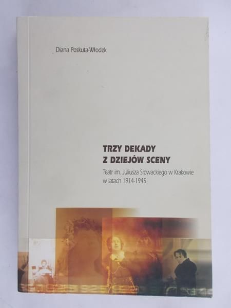 Poskuta-Włodek Diana - Trzy dekady z dziejów sceny