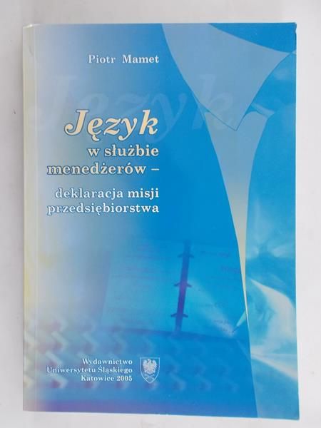 Mamet Piotr - Język w służbie menedźerów-deklaracja misji przedsiębiorstwa