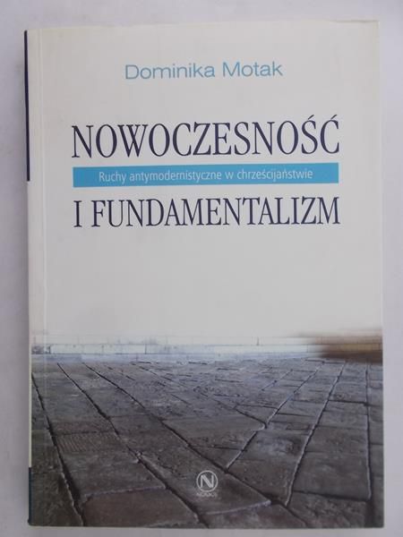 Motak Dominika - Nowoczesność i fundamentalizm