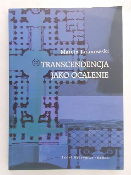 Jaranowski Marcin - Transcendencja jako ocalenie