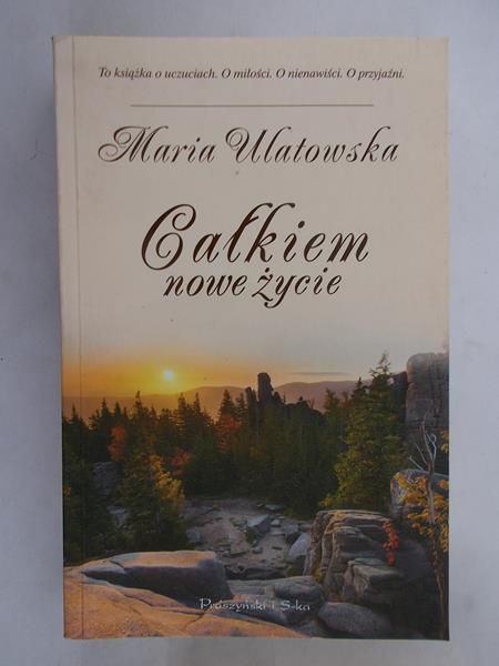 Ulatowska Maria - Całkiem nowe życie