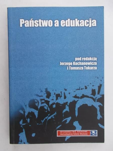 Kochanowicz Jerzy (red.) - Państwo a edukacja