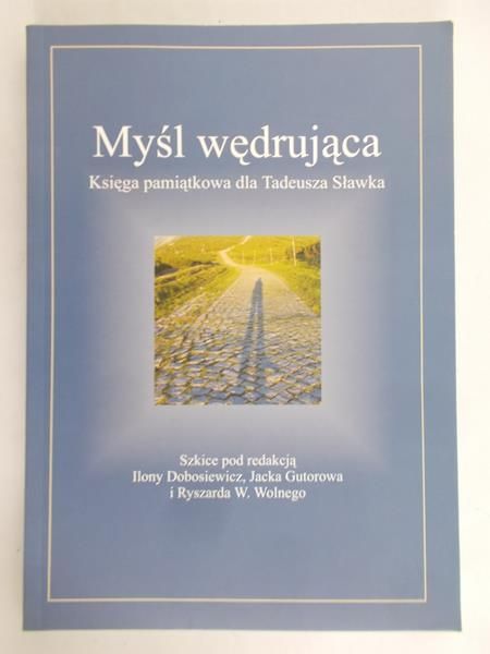 Myśl wędrująca. Księga pamiątkowa dla Tadeusza Sławka, Nowa