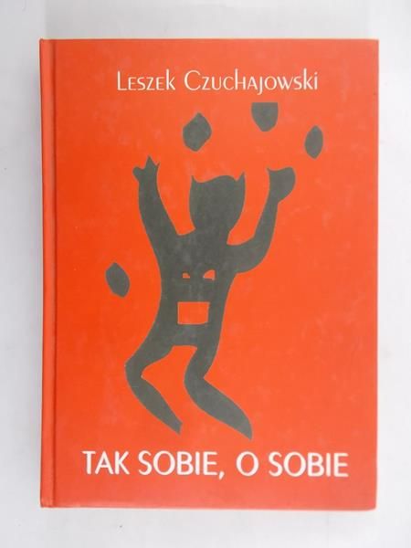 Czuchajowski Leszek - Tak sobie, o sobie
