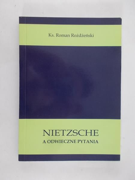 Rożdżeński Roman - Nietzsche a odwieczne pytania