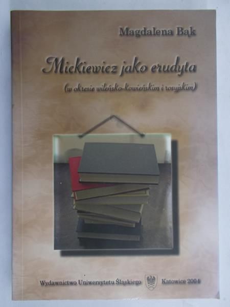 Bąk Magdalena - Mickiewicz jako erudyta
