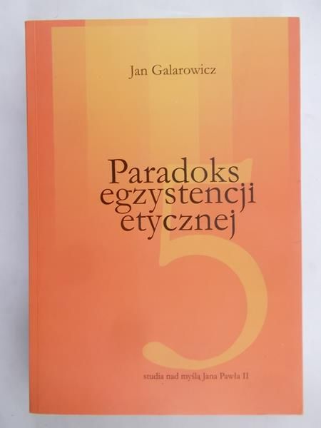 Galarowicz Jan - Paradoks egzystencjalny etycznej