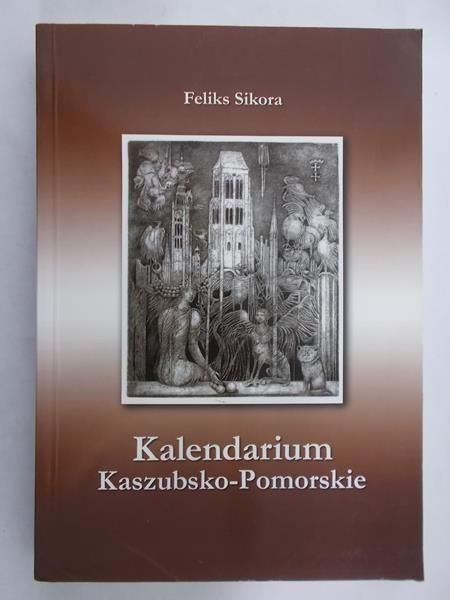 Sikora Feliks - Kalendarium Kaszubsko-Pomorskie