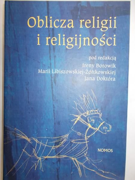 Borowik Irena  ( red.) - Oblicza religii i religijności