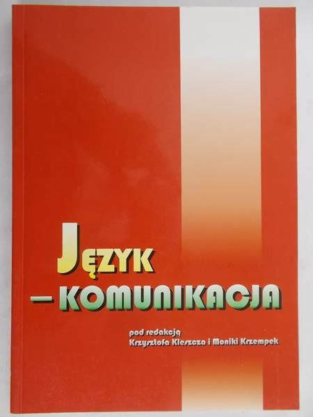 Kleszcz Krzysztof (red.) - Język – Komunikacja NOWA
