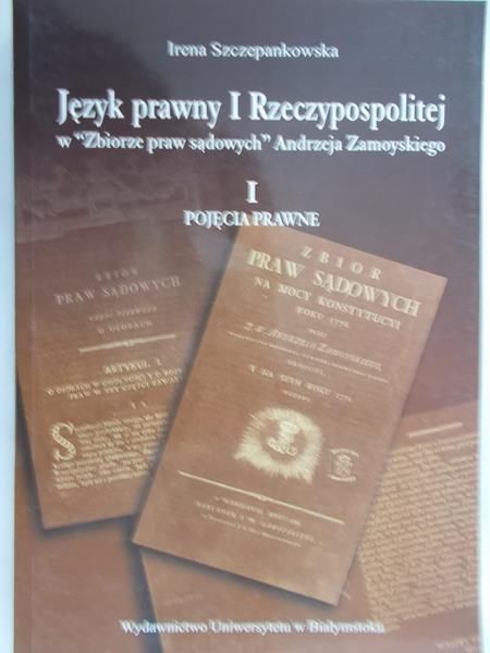 Szczepanowska Irena - Język prawny I Rzeczypospolitej , TOM I NOWA