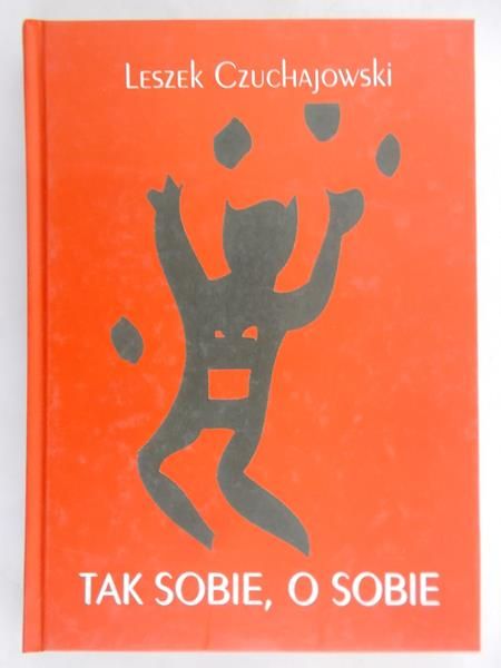 Czuchajowski Leszek - Tak sobie, o sobie
